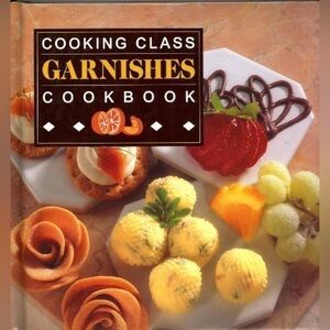 Cooking Class Garnishes 1994 Vintage Cookbook Creative Cooking ISN 0-7853-0789-3